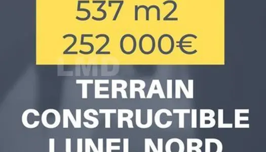 537M2 DE TERRAIN CONSTRUCTIBLE LUNEL NORD