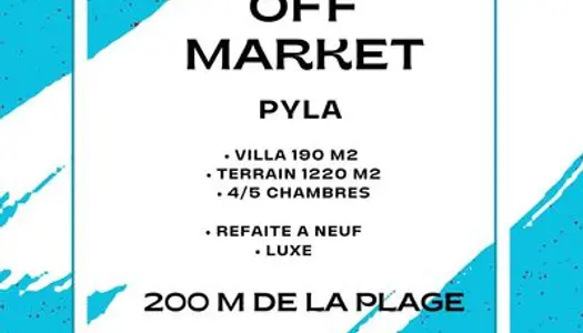 OFF MARKET • Pyla • Villa de luxe • Plain-pied • 200m de la plage • 190m² • 4/5 