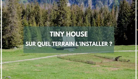 Terrain constructible pour habitat léger (Tiny house)